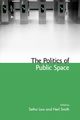 The Politics of Public Space, 