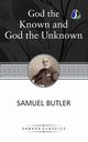 God the Known and God the Unknown, Butler Samuel