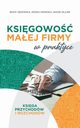 Ksigowo maej firmy w praktyce, Tgowska Beata, Sikorska Iwona, Blajer Maciej