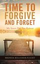 Time to Forgive and Forget, Kelleher-Flight Brenda