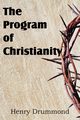 The Program of Christianity, Drummond Henry