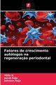 Fatores de crescimento autlogos na regenera?o periodontal, K. Vijila