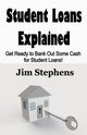 Student Loans Explained, Stephens Jim