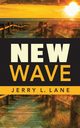 New Wave, Lane Jerry L.