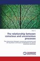 The relationship between conscious and unconscious processes, Tu Shen