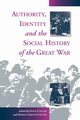 Authority, Identity and the Social History of the Great War, 