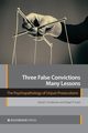 Three False Convictions, Many Lessons, Anderson David C