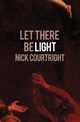 Let There Be Light, Courtright Nick