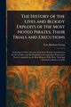 The History of the Lives and Bloody Exploits of the Most Noted Pirates; Their Trials and Executions, Strong Ezra Baldwin