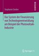 Das System der Finanzierung von Technologieentwicklung am Beispiel der Photovoltaik-Industrie, Steden Stephanie
