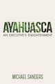Ayahuasca, Sanders Michael