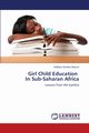 Girl Child Education In Sub-Saharan Africa, Obiozor Williams Emeka