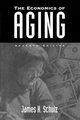 The Economics of Aging, Schulz James