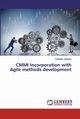 CMMI Incorporation with Agile methods development, Jayaram Chandan