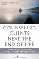 Counseling Clients Near the End of Life, 