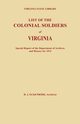 List of the Colonial Soldiers of Virginia. Virginia State Library, Special Report of the Department of Archives and History for 1913, Eckenrode Hamilton J.