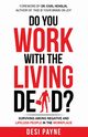 Do You Work with the Living Dead?, Payne Desi