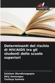 Determinanti del rischio di HIV/AIDS tra gli studenti delle scuole superiori, Wondimagegne Zelalem