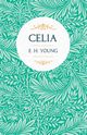 Celia, Young E. H.