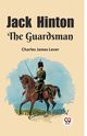 Jack Hinton The Guardsman, James Lever Charles