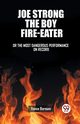 Joe Strong The Boy Fire-Eater Or The Most Dangerous Performance On Record, Barnum Vance