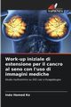 Work-up iniziale di estensione per il cancro al seno con l'uso di immagini mediche, Ko Ino Hamed