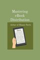 Mastering eBook Distribution, Sario Azhar ul Haque