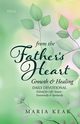 From the Father's Heart ~ Growth & Healing (Book 2), Kear Maria