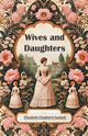 Wives and Daughters, Gaskell Elizabeth Cleghorn