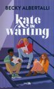 Kate in Waiting, Albertalli Becky