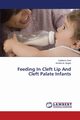 Feeding In Cleft Lip And Cleft Palate Infants, Goel Subhima