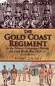The Gold Coast Regiment in the African Campaigns During the First World War 1914-18, Clifford Hugh