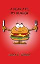 A Bear Ate My Burger, Johnson Laurie S.