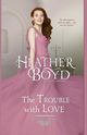 The Trouble with Love, Boyd Heather