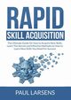Rapid Skill Acquisition, Larsens Paul