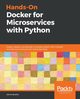 Hands-On Docker for Microservices with Python, Buelta Jaime