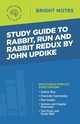 Study Guide to Rabbit Run and Rabbit Redux by John Updike, Intelligent Education