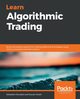 Learn Algorithmic Trading, Ghosh Sourav