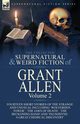 The Collected Supernatural and Weird Fiction of Grant Allen, Allen Grant