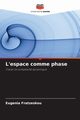 L'espace comme phase, Fratzeskou Eugenia