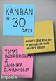 Kanban Development in 30 Days, Bjrkholm Tomas
