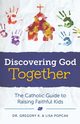 Discovering God Together, Popcak Gregory