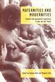 Maternities and Modernities, 