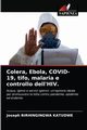 Colera, Ebola, COVID-19, tifo, malaria e controllo dell'HIV., Birhingingwa Katudwe Joseph