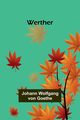 Werther, Goethe Johann Wolfgang