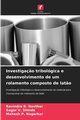 Investiga?o tribolgica e desenvolvimento de um rolamento composto de lat?o, Navthar Ravindra R.