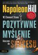 Pozytywne mylenie kluczem do sukcesu, Napoleon Hill, W. Clement Stone