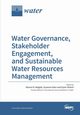 Water Governance, Stakeholder Engagement, and Sustainable Water Resources Management, 