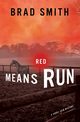 Red Means Run, Smith Brad