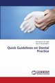 Quick Guidelines on Dental Practice, A. B. Malik Normaliza